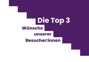 Besucherwünsche