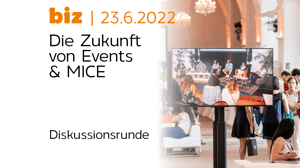 Biz 23.6.2022 Die Zukunft von Events und MICE - Thumbnail4